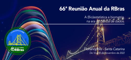 66ª Reunião Anual da RBras, 16 a 18 de novembro de 2022, Florianópolis/SC - Brasil